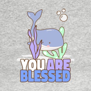 You Are Blessed Cute Whale Sea Fish Sealife Children Kids Art Cartoon Comic T-Shirt